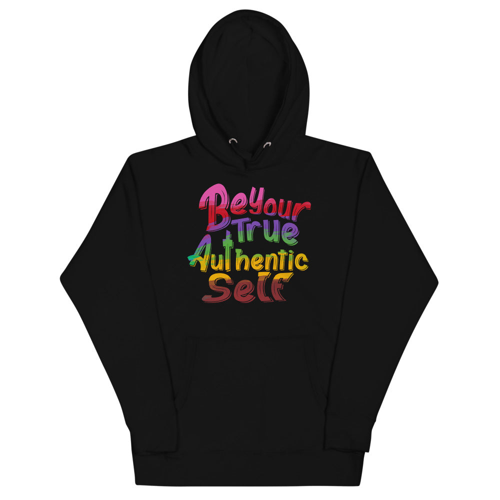 BE YOUR TRUE AUTHENTIC SELF HOODIE