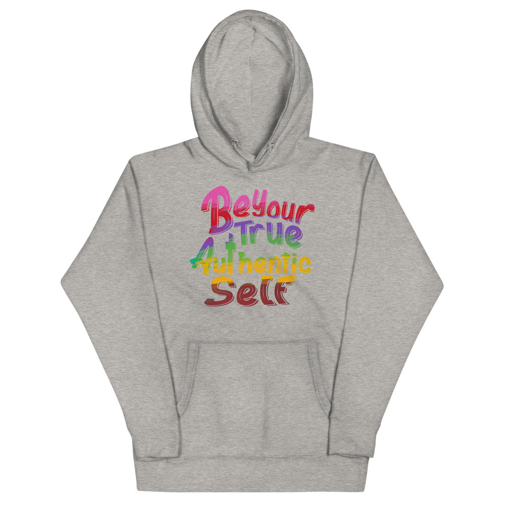 BE YOUR TRUE AUTHENTIC SELF HOODIE