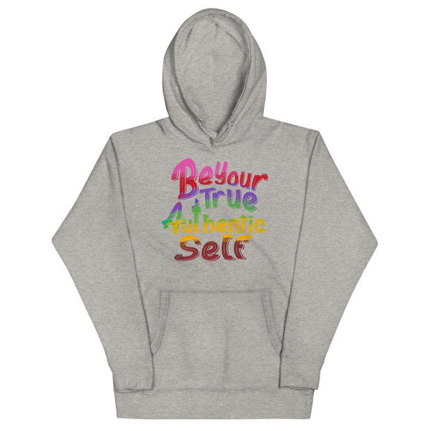 BE YOUR TRUE AUTHENTIC SELF HOODIE