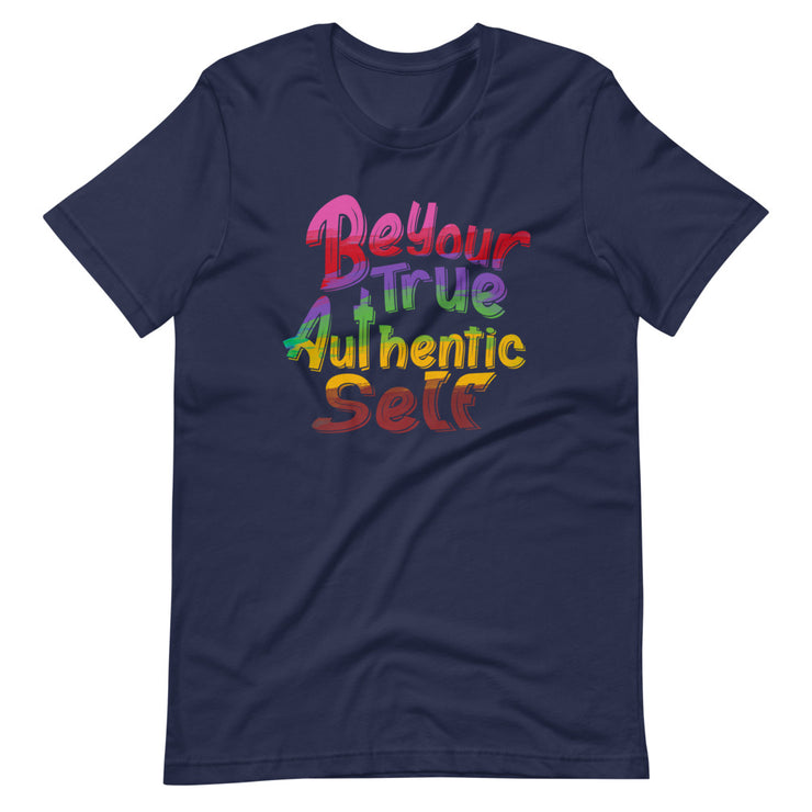 Be Your True Authentic Self T-Shirt