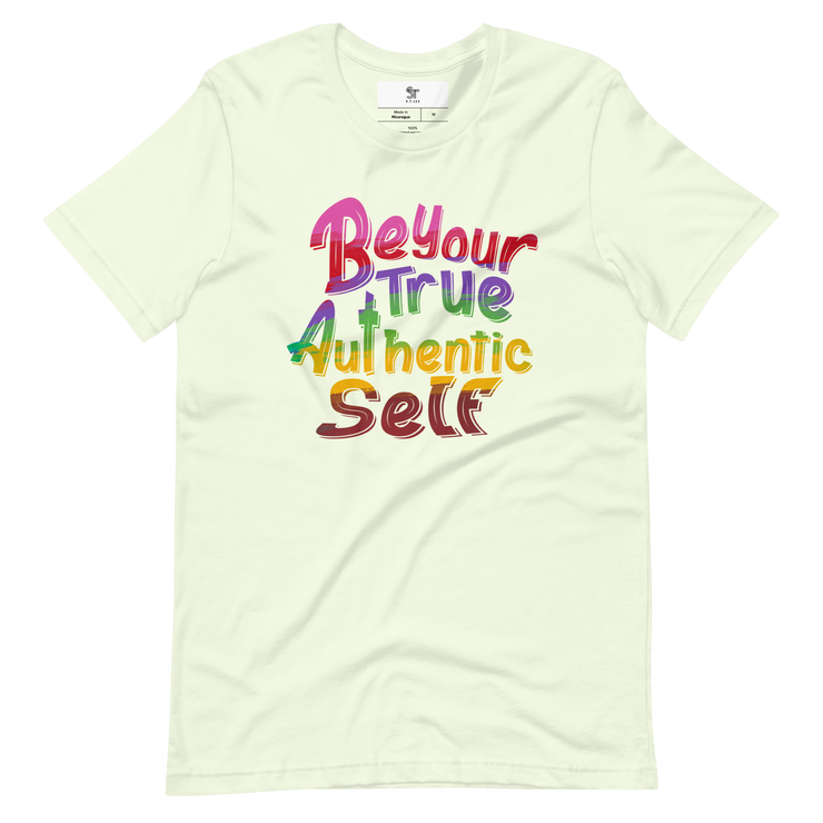 Be Your True Authentic Self T-Shirt