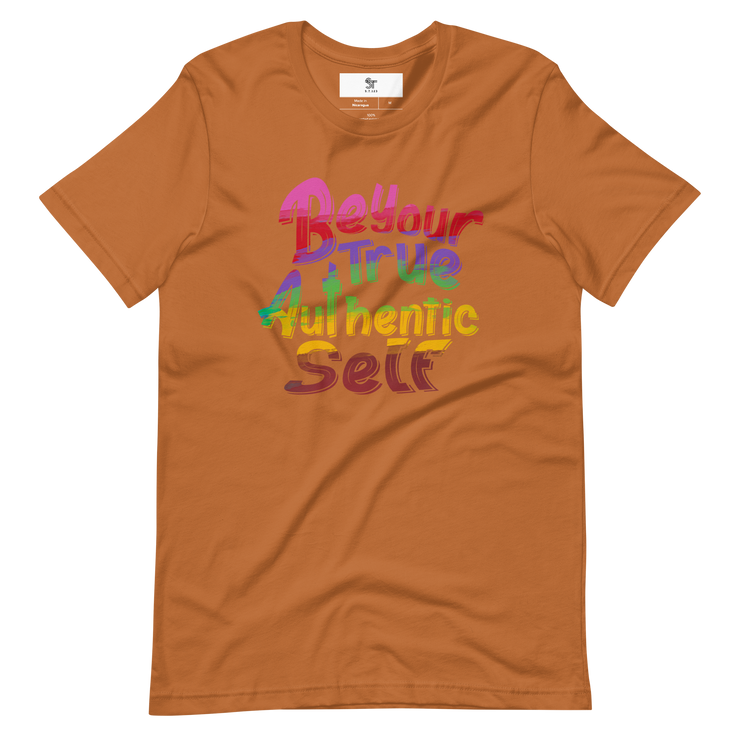 Be Your True Authentic Self T-Shirt